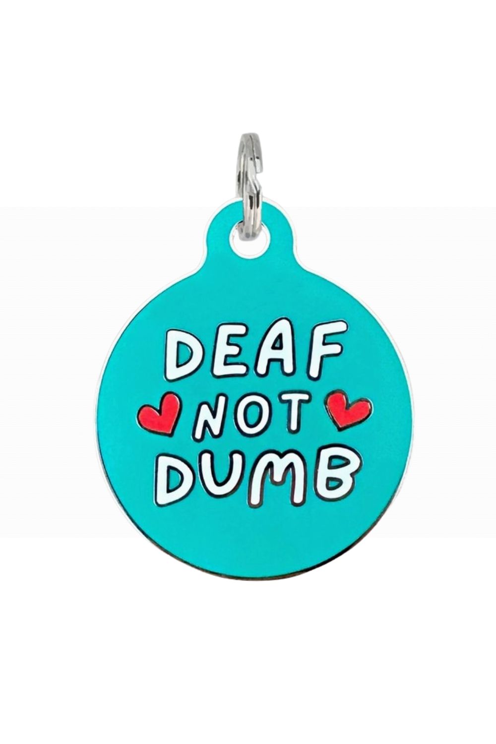 BAD TAGS DEAF NOT DUMB DOG TAG