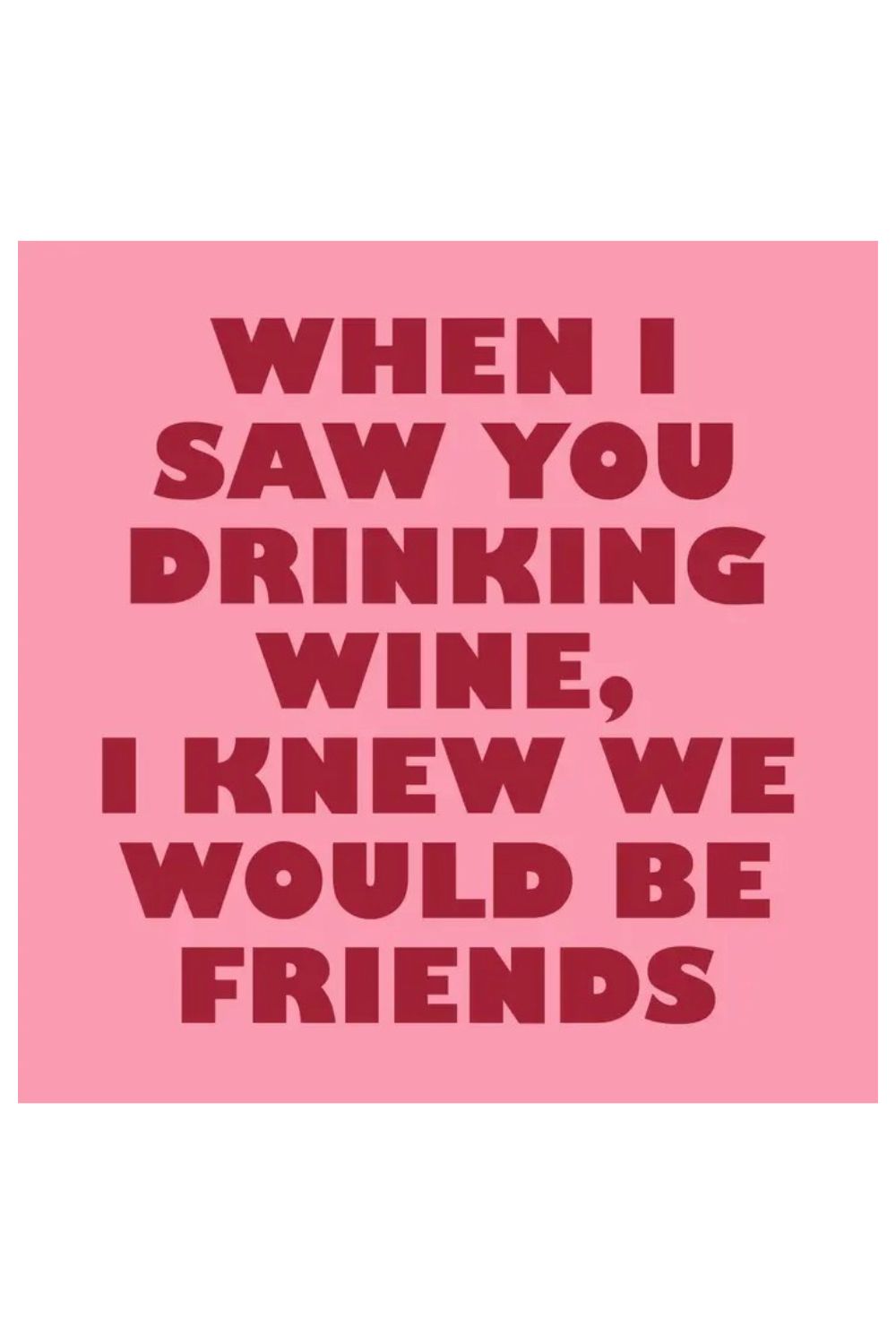 SOIREE SISTERS KNEW WE WOULD BE FRIENDS NAPKINS
