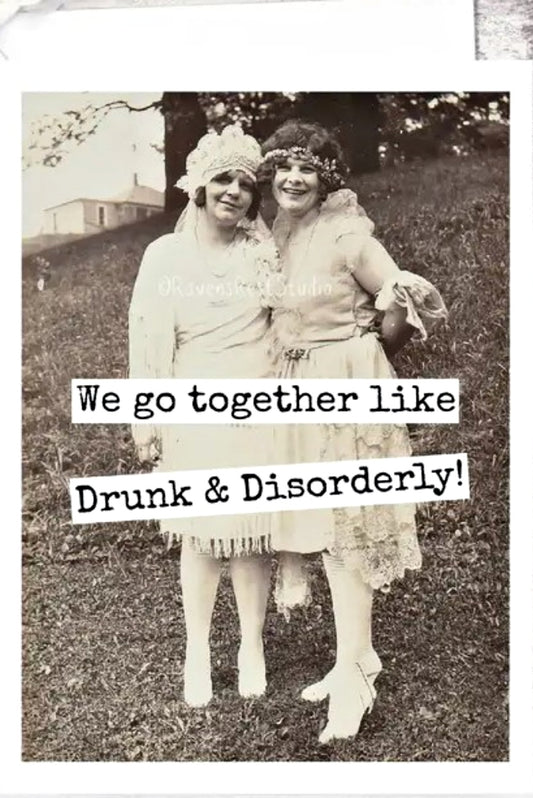 DRUNK + DISORDERLY GREETING CARD