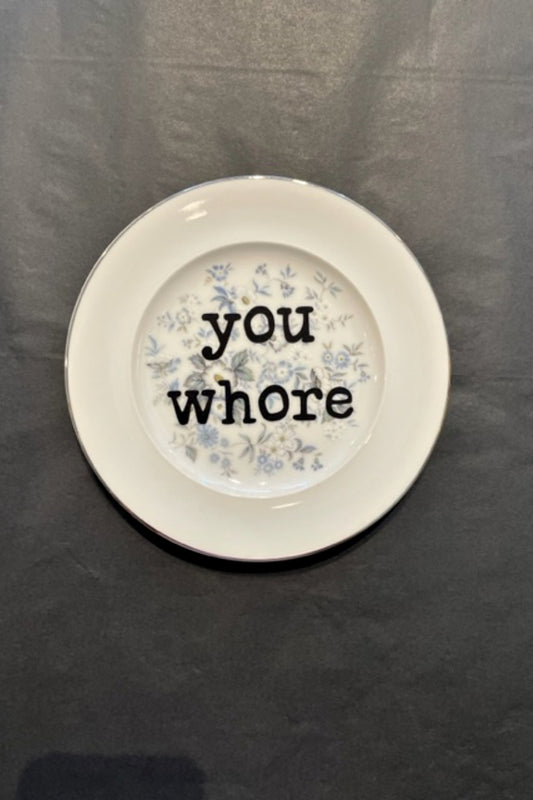YOU WHORE DECORATIVE PLATE