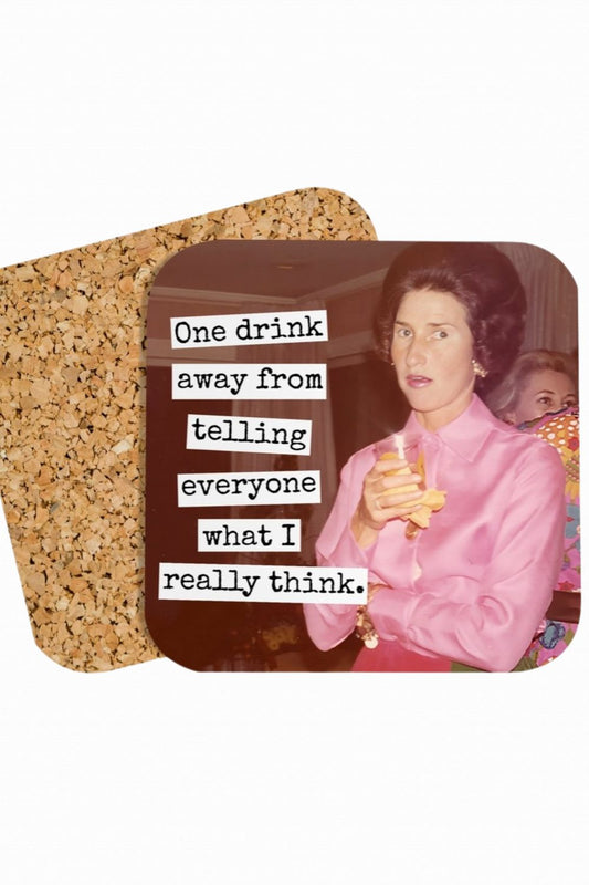 ONE DRINK COASTER