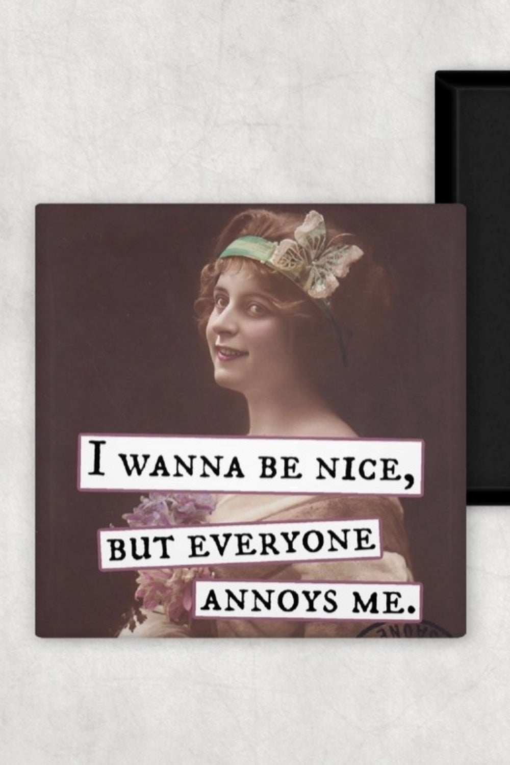 WANNA BE NICE MAGNET