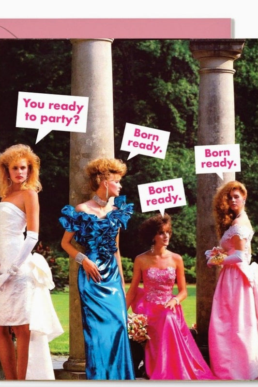 BORN READY GREETING CARD