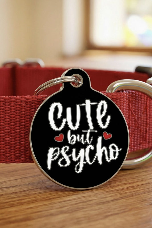 BAD TAGS CUTE BUT PSYCHO DOG TAG