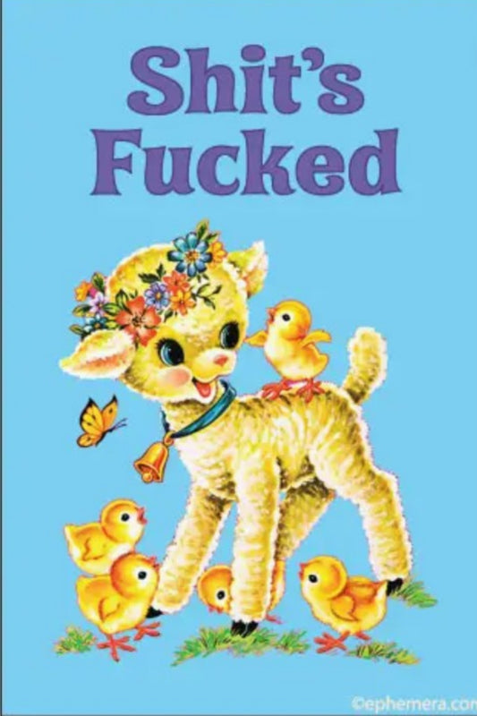 SHIT'S FUCKED MAGNET