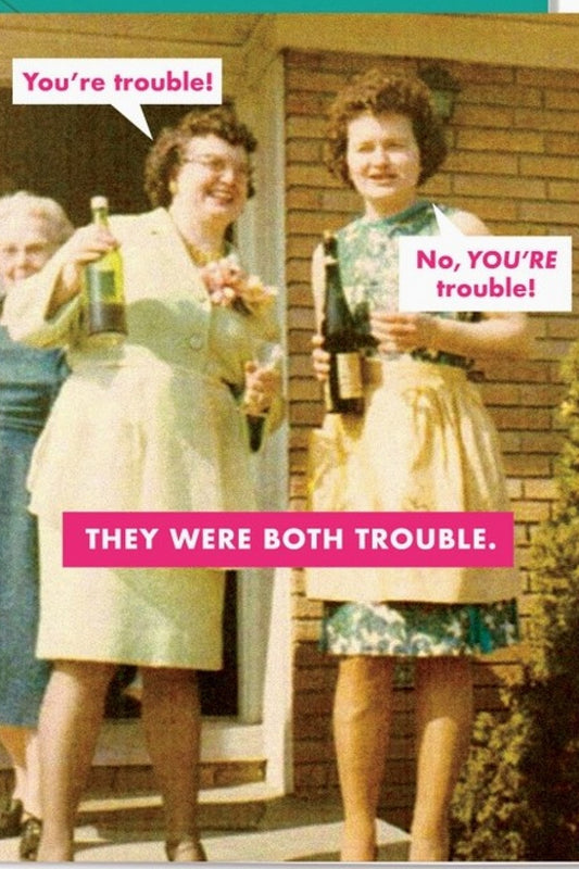 TROUBLE GREETING CARD