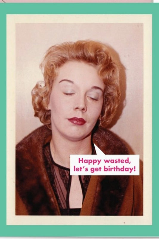 WASTED GREETING CARD
