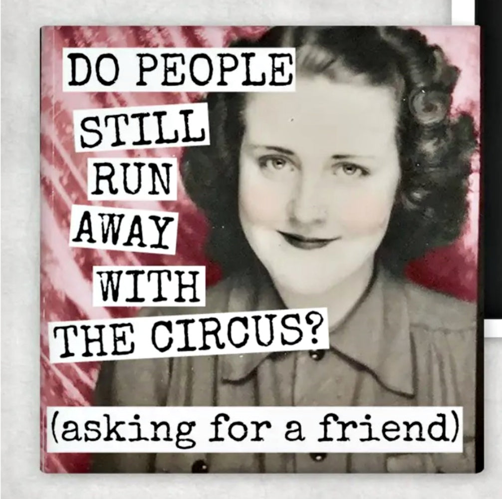 RUN AWAY WITH THE CIRCUS MAGNET